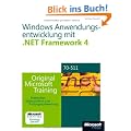 Microsoft .NET Framework 4  Windows-Anwendungsentwicklung - Original Microsoft Training f�r Examen 70-511