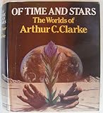 Of time and stars : the worlds of Arthur C. Clarke