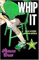Whip It (Reprint) (Paperback)