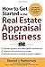 How to Get Started in the Real Estate Appraisal Business