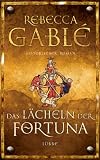 Das L&auml;cheln der Fortuna: Historischer Roman: Waringham Trilogie 1 - Rebecca Gabl&eacute;