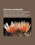 Reggae-zenészek: Matisyahu, Bob Marley, Buju Banton, Beenie Man, Lee Scratch