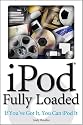 iPod Fully Loaded: If You've Got It, You Can iPod It