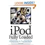 iPod Fully Loaded: If You've Got It, You Can iPod It