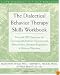 The Dialectical Behavior Therapy Skills Workbook: Practical DBT Exercises for Learning Mindfulness, Interpersonal Effectiveness, Emotion Regulation & ... Tolerance (New Harbinger Self-Help Workbook)