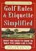 Golf Rules & Etiquette Simplif - Golf Books