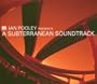 Presents a Subterranean Soundtrack