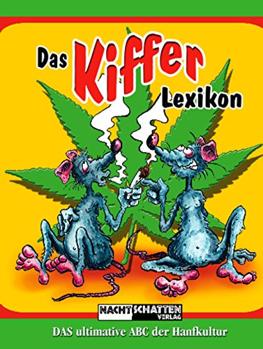 Das Kifferlexikon: Das ultimative ABC der Hanfkultur (German Edition)