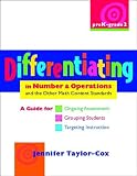 Differentiating in Number & Operations and the Other Math Content Standards, PreK-Grade 2: A Guide for Ongoing Assessment, Grouping Students, Targeting ... and Adjusting Levels of Cognitive Demand