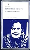 Something to Love: Barbara Pym's Novels (Literary Frontiers Edition, No. 27)
