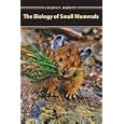 The Biology of Small Mammals by Joseph F. Merritt