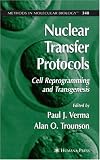 Nuclear Transfer Protocols: Cell Reprogramming and Transgenesis (Methods in Molecular Biology)