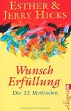 Wunscherf&uuml;llung: Die 22 Methoden - Esther Hicks, Jerry Hicks