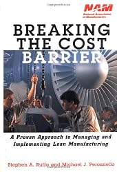Breaking the Cost Barrier: A Proven Approach to Managing and Implementing Lean Manufacturing