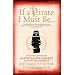 If a Pirate I Must Be...: The True Story of Bartholomew Roberts - King of the Caribbean