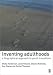 Books : Inventing Adulthoods: A Biographical Approach to Youth Transitions (Published in association with The Open University)