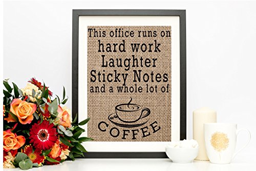 Office Print – “This office runs on hard work, Laughter, Sticky Notes and a whole lot of COFFEE”