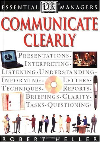 Essential Managers: Communicate Clearly (DK Essential Managers)