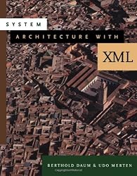 System Architecture with XML (The Morgan Kaufmann Series in Software Engineering and Programming)