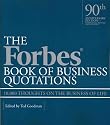 The Forbes Book of Business Quotations: 10,000 Thoughts on the Business of Life
