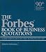 The Forbes Book of Business Quotations: 10,000 Thoughts on the Business of Life