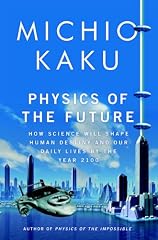 Cheap Product Physics of the Future: How Science Will Shape Human Destiny and Our Daily Lives by the Year 2100