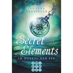 Secret Elements, Band 1: Im Dunkel der See