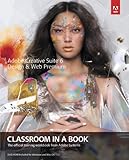 Adobe Creative Suite® 6 design & web premium : classroom in a book : the official training workbook from Adobe Systems