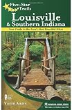 Five-Star Trails: Louisville and Southern Indiana: Your Guide to the Areas Most Beautiful Hikes