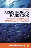 Armstrong's handbook of human resource management practice
