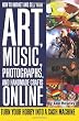 How to Market and Sell Your Art, Music, Photographs, & Handmade Crafts Online: Turn Your Hobby into a Cash Machine