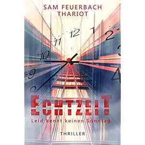 EchtzeiT - Leid kennt keinen Sonntag: Thriller
