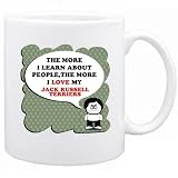 New  The More I Learn About People , The More I Love My Jack Russell Terriers  Mug Dog