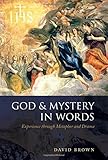 God and mystery in words : experience through metaphor and drama