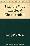 Hay on Wye Castle : a short guide