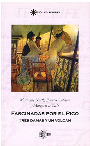 Fascinadas por el pico: tres damas y un volcán (Escala en Tenerife) (Spanish Edition)