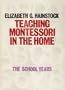 Teaching Montessori in the Home: The School Years
