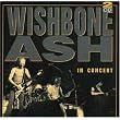In Concert ~ Wishbone Ash