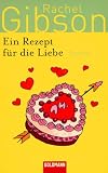 Ein Rezept f�r die Liebe - Rachel Gibson