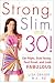 Strong, Slim, and 30