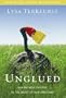Unglued: Making Wise Choices In The Midst Of Raw Emotions
