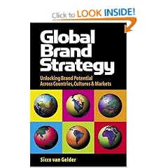Global Brand Strategy: Unlocking Branding Potential Across Countries Cultures and Markets: Unlocking Brand Potential Across Countries, Cultures and Markets