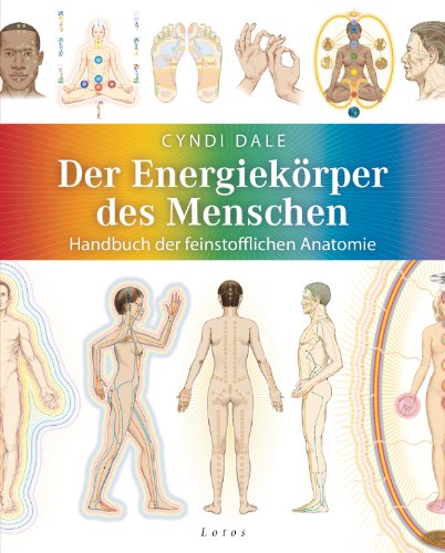 Download Der Energiekörper des Menschen: Handbuch der feinstofflichen Anatomie Download Der Energiekörper des Menschen: Handbuch der feinstofflichen Anatomie