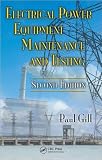 P. Gills Electrical Power Equipment 2nd(Second) edition(Electrical Power Equipment Maintenance and Testing, Second Edition (Power Engineering (Willis)) [Hardcover])(2008)