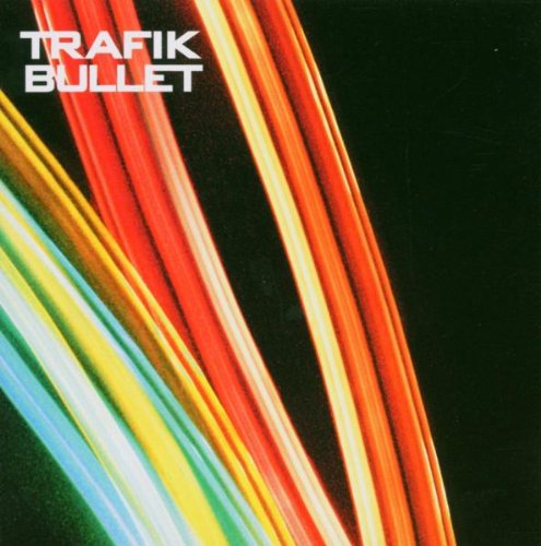 Trafik - Bullet - Zortam Music
