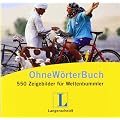Langenscheidt Ohne-W�rter-Buch: 550 Zeigebilder f�r Weltenbummler