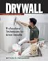 Drywall: Professional Techniques for Walls & Ceilings