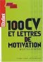 100 CV et lettres de motivation pour tous les m�tiers