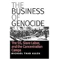 the Business Of Genocide (The Ss, Slave Labor, And The Concentration Camps) (Illustrated) (Hardcover)