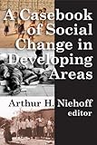 A casebook of social change in developing areas